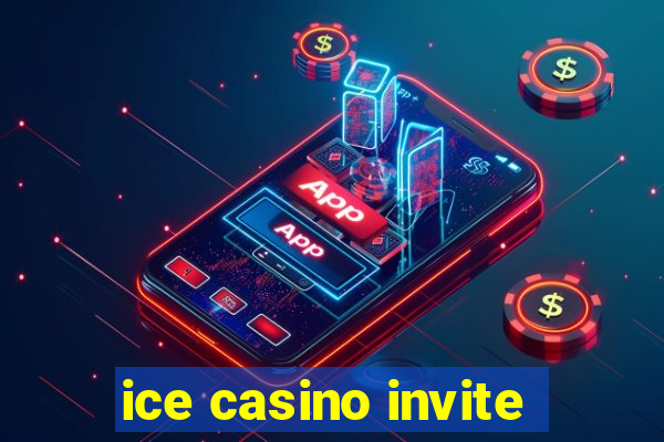 ice casino invite